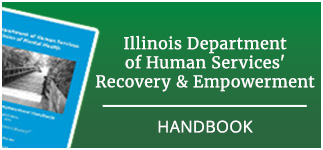 Illinois Department of Human Services Recovery Empowerment Handbook