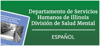 Departamento de Servicios Humanos de Illinois Divisíon de Salud Mental Español