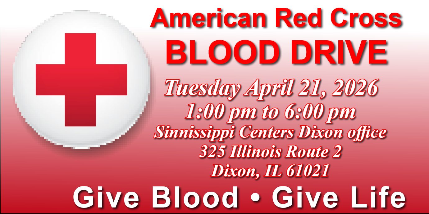 American Red Cross Blood drive at Sinnissippi Centers Dixon office Tuesday April 21, 2026 1:00pm to 6:00pm. The image has a hyperlink to the event information on the website